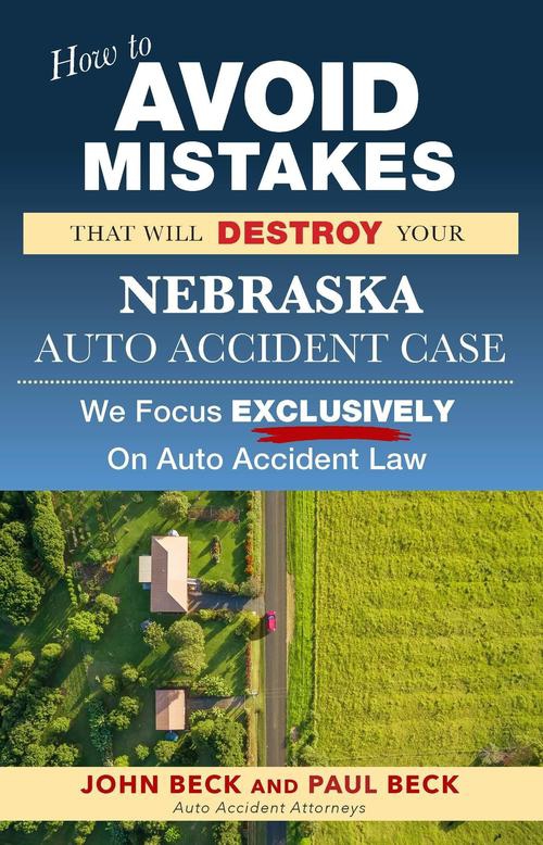 Free Offer: How to Avoid Mistakes That Will Destroy Your Nebraska Auto Accident Case
